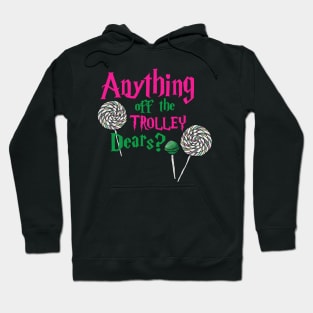 Anything off the trolley Hoodie